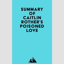 Summary of caitlin rother's poisoned love