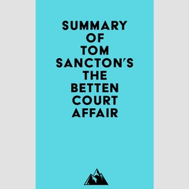 Summary of tom sancton's the bettencourt affair