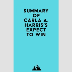 Summary of carla a. harris's expect to win