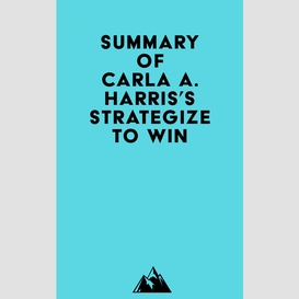 Summary of carla a. harris's strategize to win