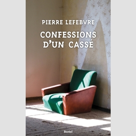 Confessions d'un cassé