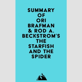 Summary of ori brafman & rod a. beckstrom's the starfish and the spider