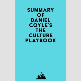 Summary of daniel coyle's the culture playbook