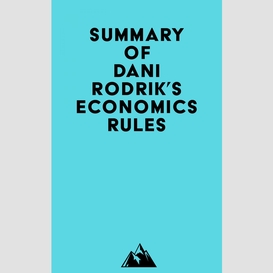Summary of dani rodrik's economics rules