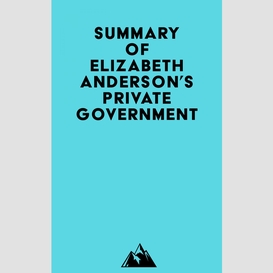 Summary of elizabeth anderson's private government