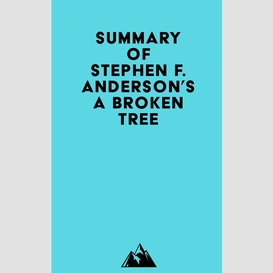 Summary of stephen f. anderson's a broken tree