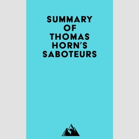 Summary of thomas horn's saboteurs