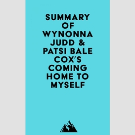 Summary of wynonna judd & patsi bale cox's coming home to myself