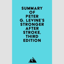 Summary of peter g. levine's stronger after stroke, third edition