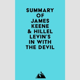 Summary of james keene & hillel levin's in with the devil