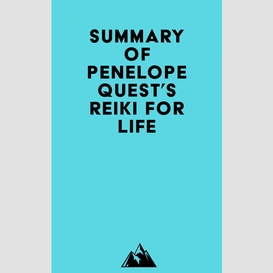 Summary of penelope quest's reiki for life