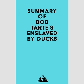 Summary of bob tarte's enslaved by ducks