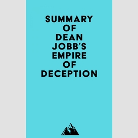 Summary of dean jobb's empire of deception