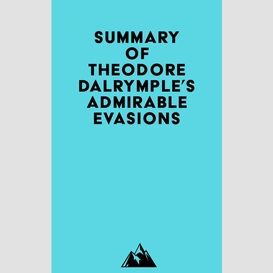 Summary of theodore dalrymple's admirable evasions