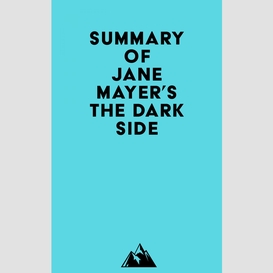 Summary of jane mayer's the dark side