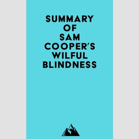 Summary of sam cooper's wilful blindness