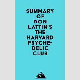 Summary of don lattin's the harvard psychedelic club