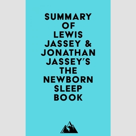 Summary of lewis jassey & jonathan jassey's the newborn sleep book