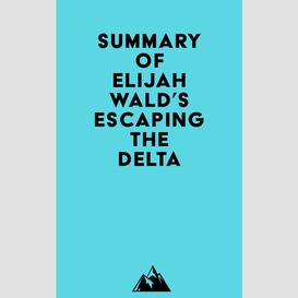 Summary of elijah wald's escaping the delta