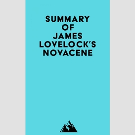 Summary of james lovelock's novacene