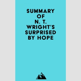 Summary of n. t. wright's surprised by hope