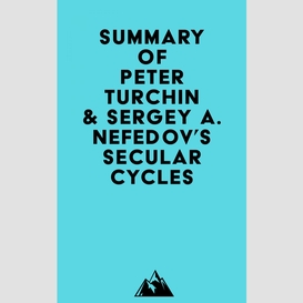 Summary of peter turchin & sergey a. nefedov's secular cycles