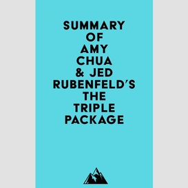 Summary of amy chua & jed rubenfeld's the triple package
