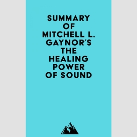 Summary of mitchell l. gaynor's the healing power of sound