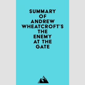 Summary of andrew wheatcroft's the enemy at the gate