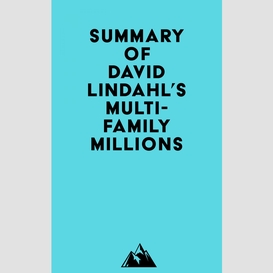 Summary of david lindahl's multi-family millions