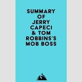 Summary of jerry capeci & tom robbins's mob boss