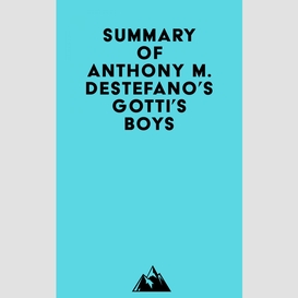 Summary of anthony m. destefano's gotti's boys