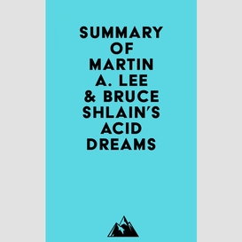 Summary of martin a. lee & bruce shlain's acid dreams