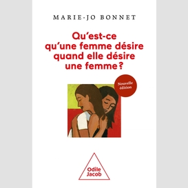 Qu'est-ce qu'une femme désire quand elle désire une femme ?