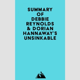 Summary of debbie reynolds & dorian hannaway's unsinkable