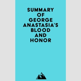 Summary of george anastasia's blood and honor
