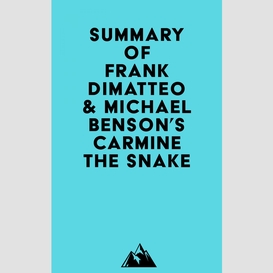 Summary of frank dimatteo & michael benson's carmine the snake