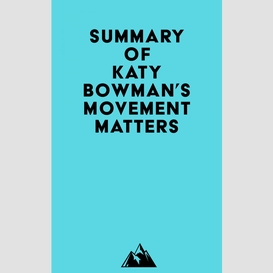 Summary of katy bowman's movement matters