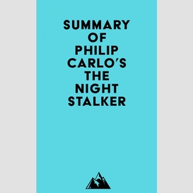 Summary of philip carlo's the night stalker