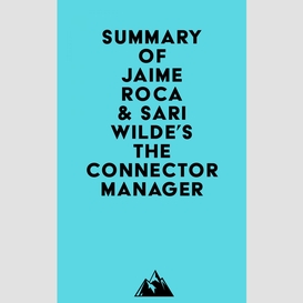 Summary of jaime roca & sari wilde's the connector manager