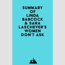 Summary of linda babcock & sara laschever's women don't ask