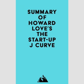 Summary of howard love's the start-up j curve