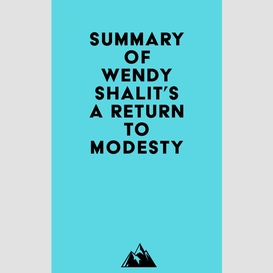 Summary of wendy shalit's a return to modesty