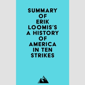 Summary of erik loomis's a history of america in ten strikes