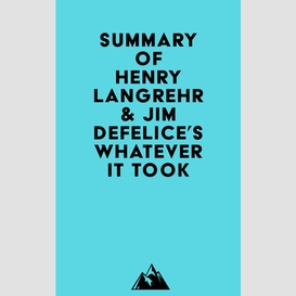 Summary of henry langrehr & jim defelice's whatever it took