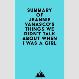 Summary of jeannie vanasco's things we didn't talk about when i was a girl