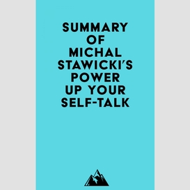 Summary of michal stawicki's power up your self-talk