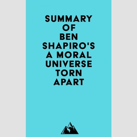 Summary of ben shapiro's a moral universe torn apart