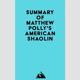 Summary of matthew polly's american shaolin
