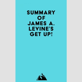 Summary of james a. levine's get up!